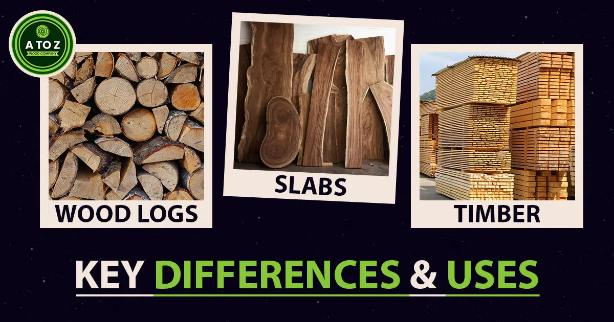 wood logs vs timber vs slabs