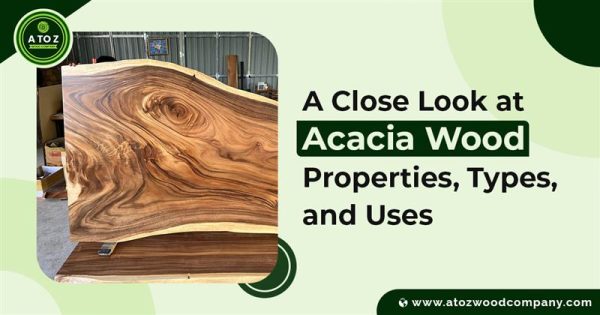 Acacia Wood Properties, Types & Uses Explained